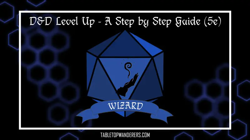 What Happens When I Level Up – Wizard (D&D 5e) – Dreion's Den