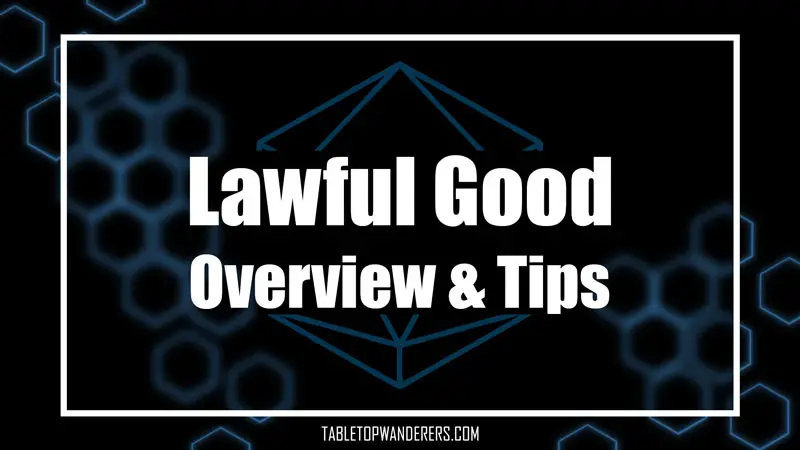Lawful Good overview & tips white text on a black and light-blue background