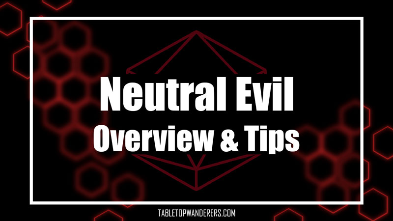 Neutral Evil overview & tips white text on a black and red background