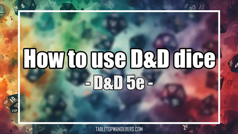 "how to use dnd dice" white text on a blurred background depicting colourful dice
