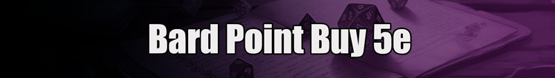 bard point buy 5e white text over a coloured background