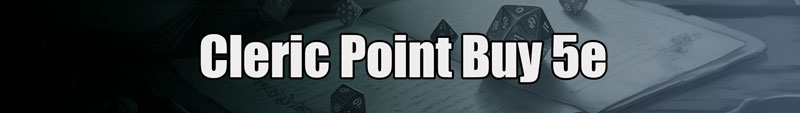 cleric point buy 5e white text over a coloured background