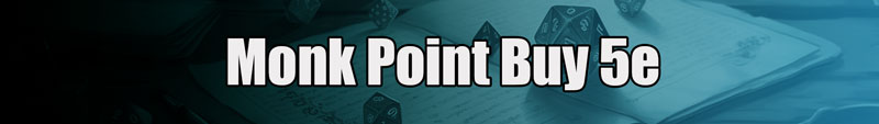monk point buy 5e white text over a coloured background