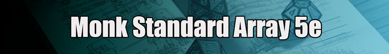monk standard array 5e white text over a coloured background