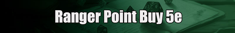 ranger point buy 5e white text over a coloured background