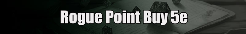 rogue point buy 5e white text over a coloured background