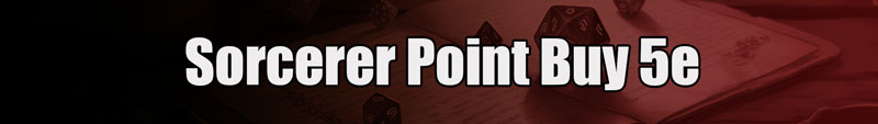 sorcerer point buy 5e white text over a coloured background